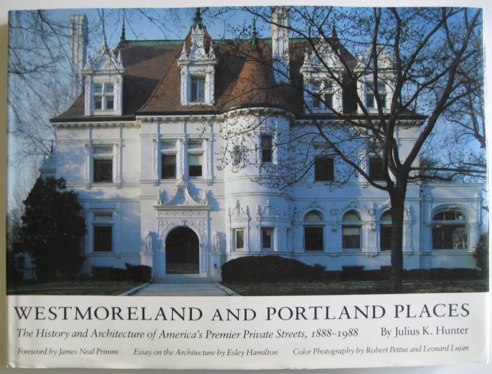 Westmoreland and Portland Places: The History and Architecture of America's Premier Private Streets, 18881988 (Volume 1),Used