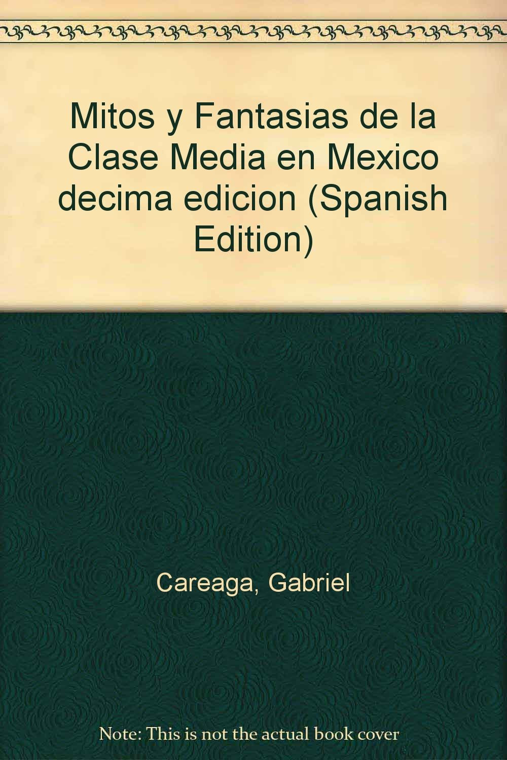 Mitos y Fantasias de la Clase Media en Mexico (Spanish Edition),Used