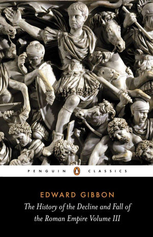 The History of the Decline and Fall of the Roman Empire, Vol. 3,New