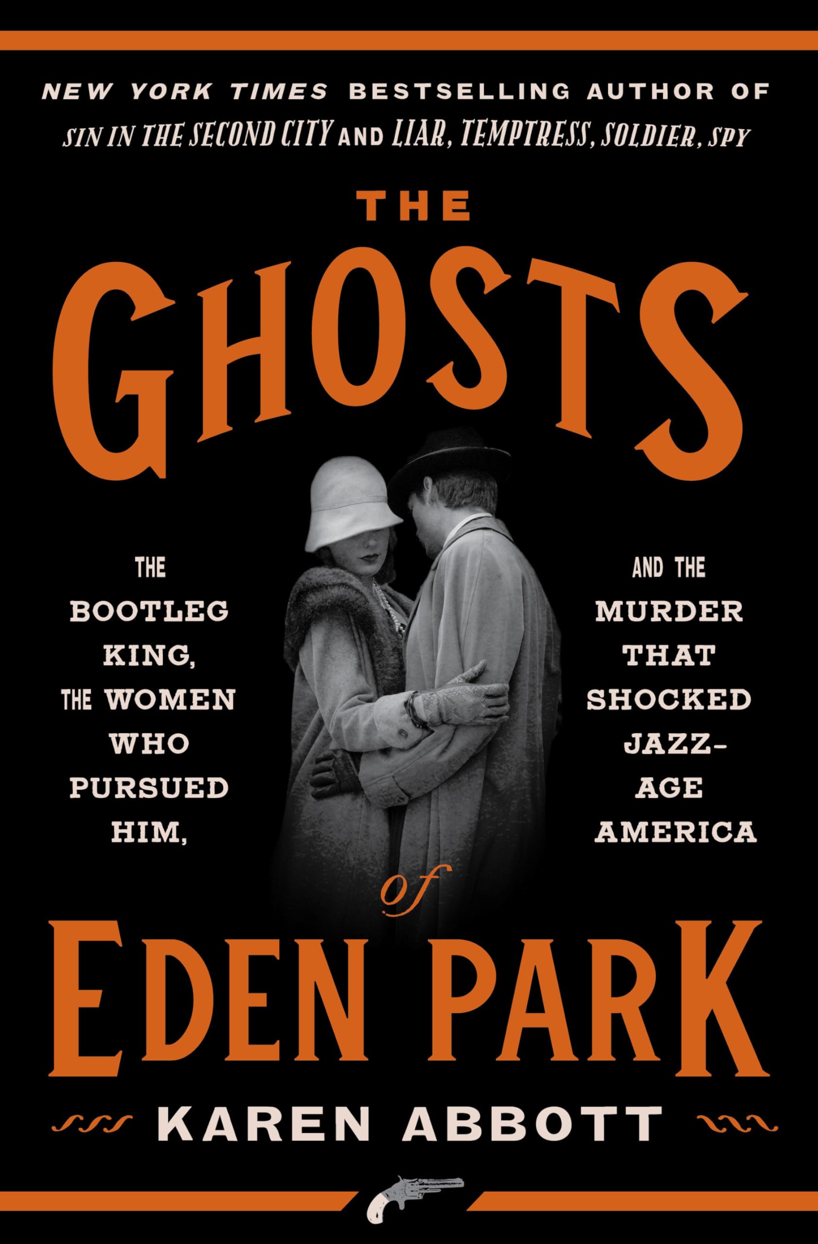 The Ghosts of Eden Park: The Bootleg King, the Women Who Pursued Him, and the Murder That Shocked JazzAge America,Used