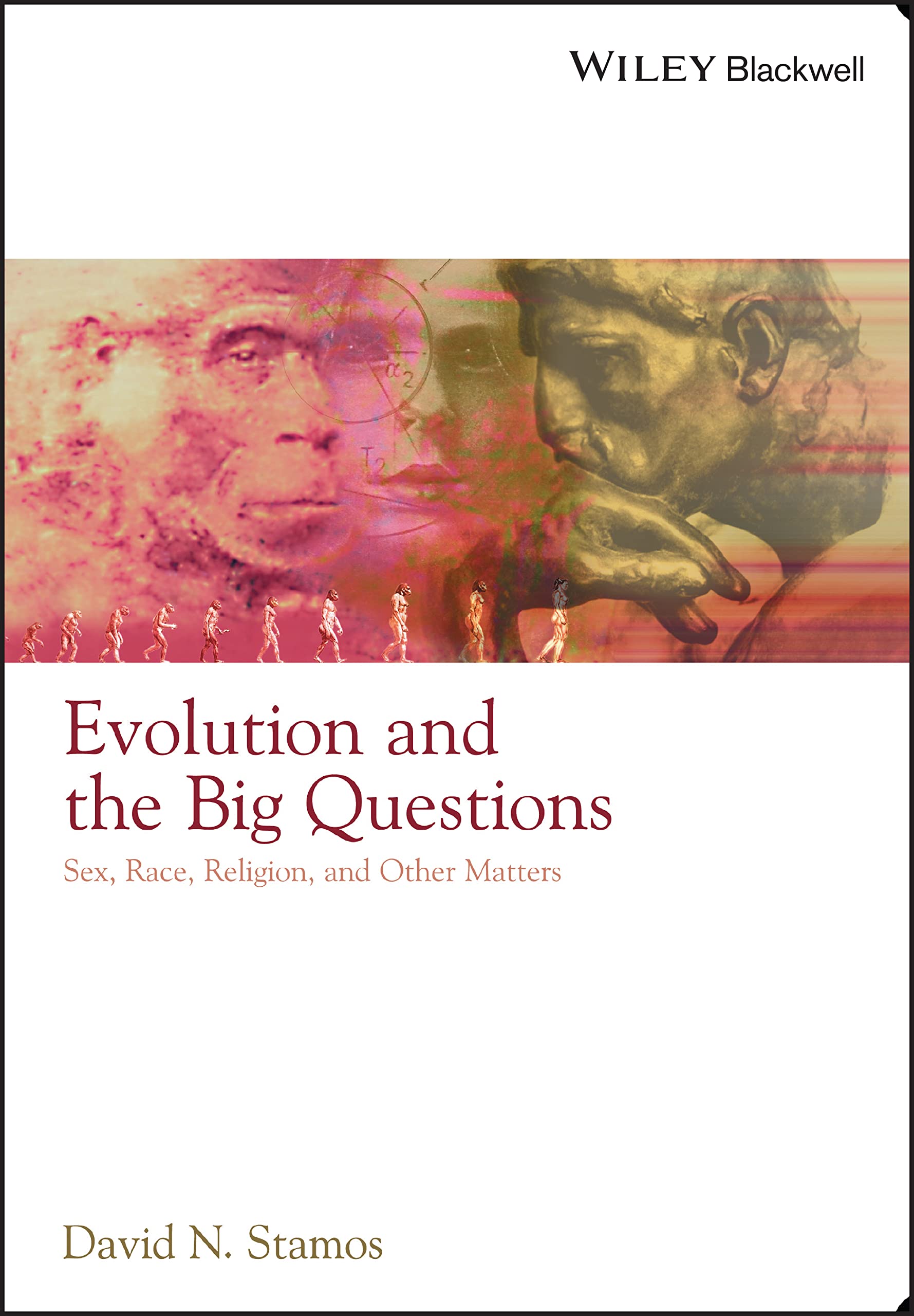 Evolution And The Big Questions: Sex, Race, Religion, And Other Matters