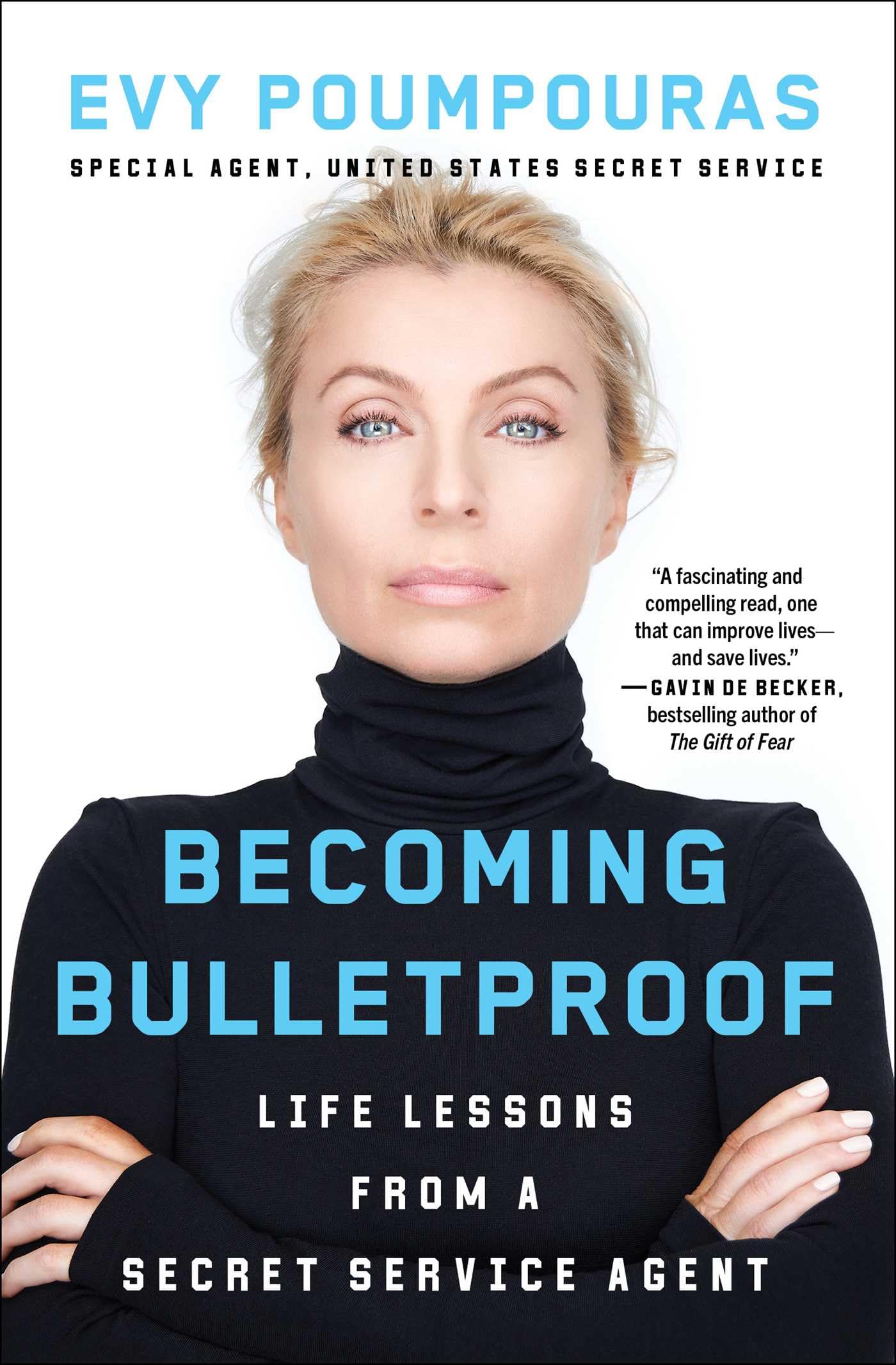 Becoming Bulletproof: Life Lessons From A Secret Service Agent
