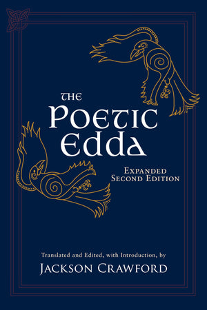 The Poetic Edda: Expanded Second Edition: Stories of the Norse Gods and Heroes