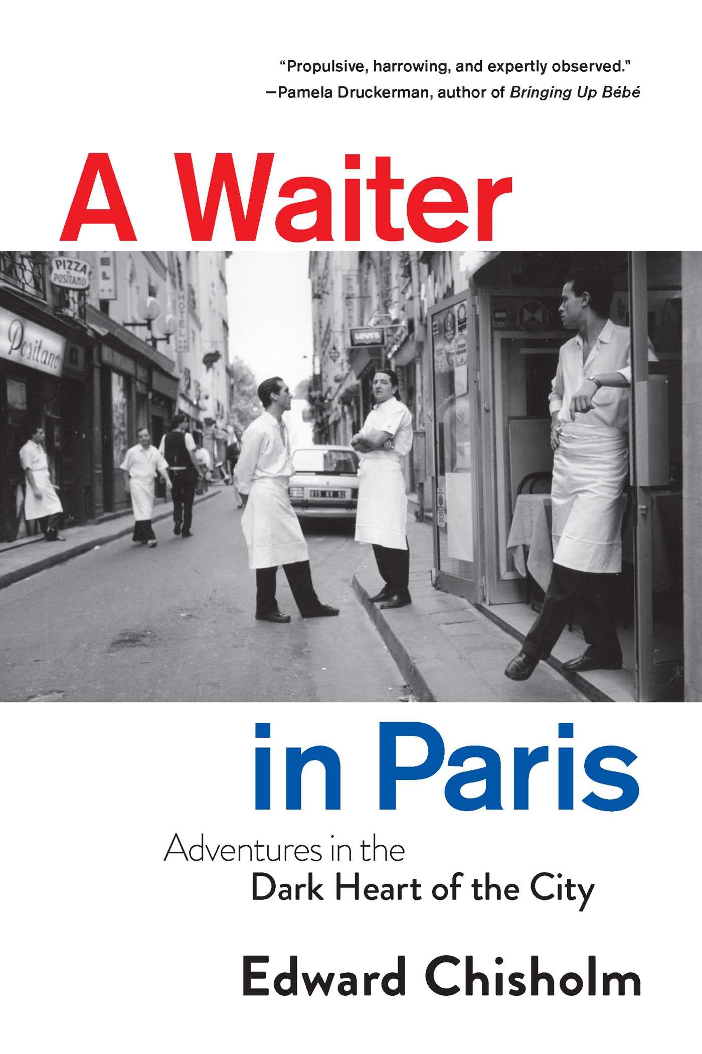 A Waiter In Paris: Adventures In The Dark Heart Of The City,New