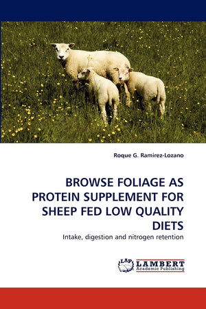 BROWSE FOLIAGE AS PROTEIN SUPPLEMENT FOR SHEEP FED LOW QUALITY DIETS: Intake, digestion and nitrogen retention,Used