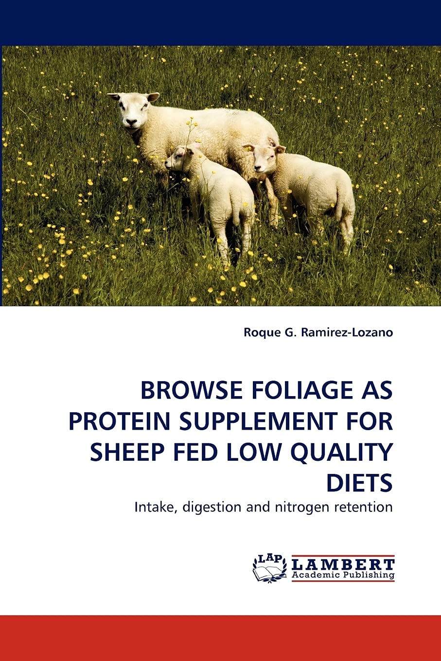 BROWSE FOLIAGE AS PROTEIN SUPPLEMENT FOR SHEEP FED LOW QUALITY DIETS: Intake, digestion and nitrogen retention,Used