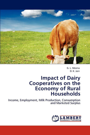 Impact of Dairy Cooperatives on the Economy of Rural Households: Income, Employment, Milk Production, Consumption and Marketed S,Used
