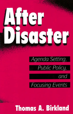 After Disaster: Agenda Setting, Public Policy, and Focusing Events (American Government and Public Policy),Used