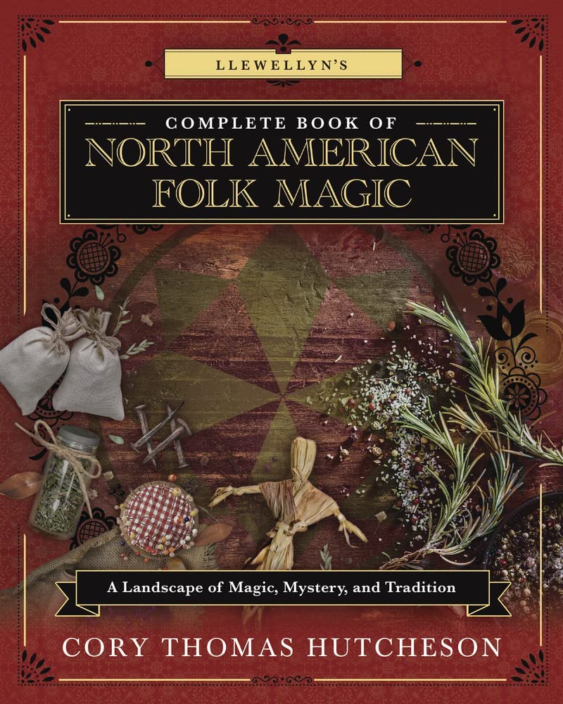 Llewellyn'S Complete Book Of North American Folk Magic: A Landscape Of Magic, Mystery, And Tradition (Llewellyn'S Complete Book ,Used