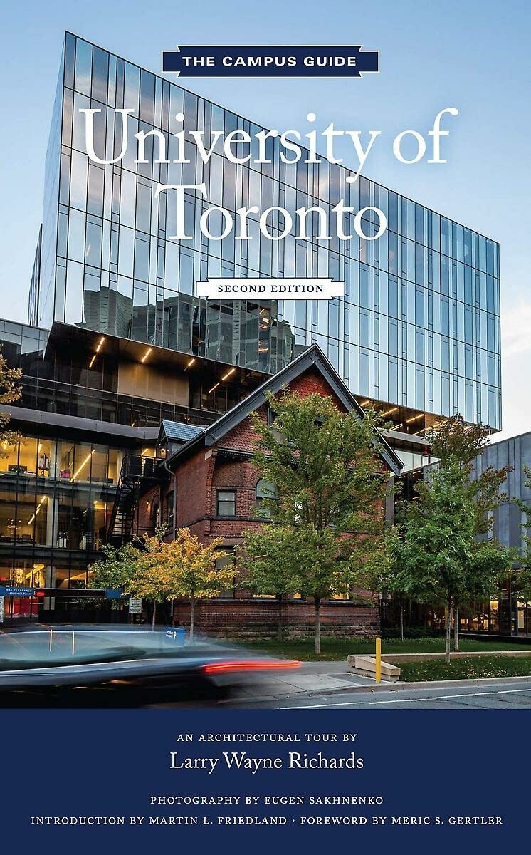 University Of Toronto: An Architectural Tour (The Campus Guide) 2Nd Edition