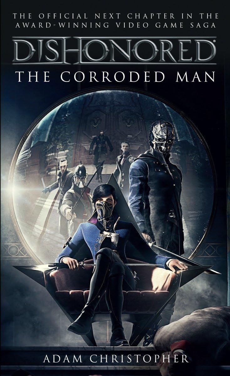 Dishonored  The Corroded Man (Video Game Saga),Used