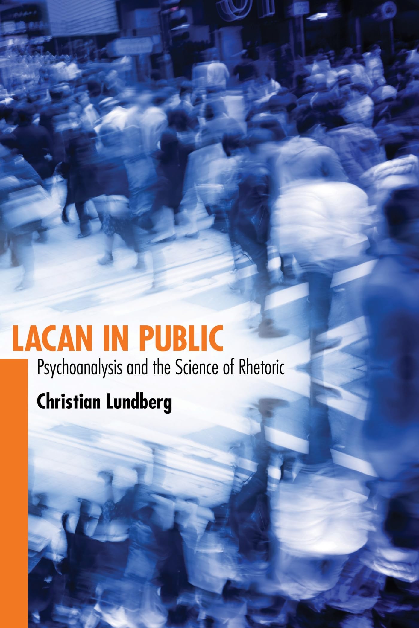 Lacan in Public: Psychoanalysis and the Science of Rhetoric (Rhetoric, Culture, and Social Critique),Used