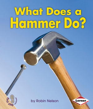 What Does a Hammer Do? (First Step Nonfiction  Tools at Work),New