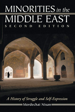 Minorities In The Middle East: A History Of Struggle And Selfexpression, 2D Ed.,Used
