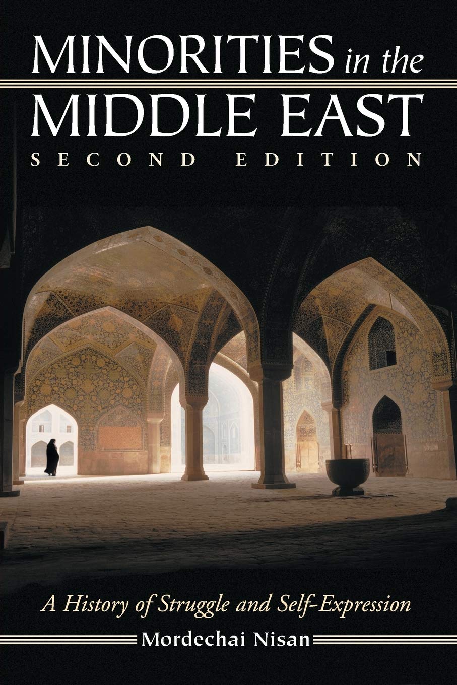 Minorities In The Middle East: A History Of Struggle And Selfexpression, 2D Ed.,Used