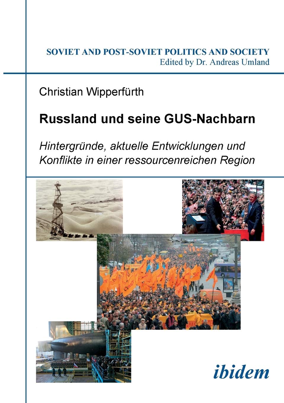 Russland und seine GUSNachbarn: Hintergrnde, aktuelle Entwicklungen und Konflikte in einer ressourcenreichen Region (Soviet and,Used
