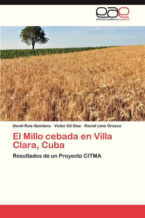 El Millo cebada en Villa Clara, Cuba: Resultados de un Proyecto CITMA (Spanish Edition),Used