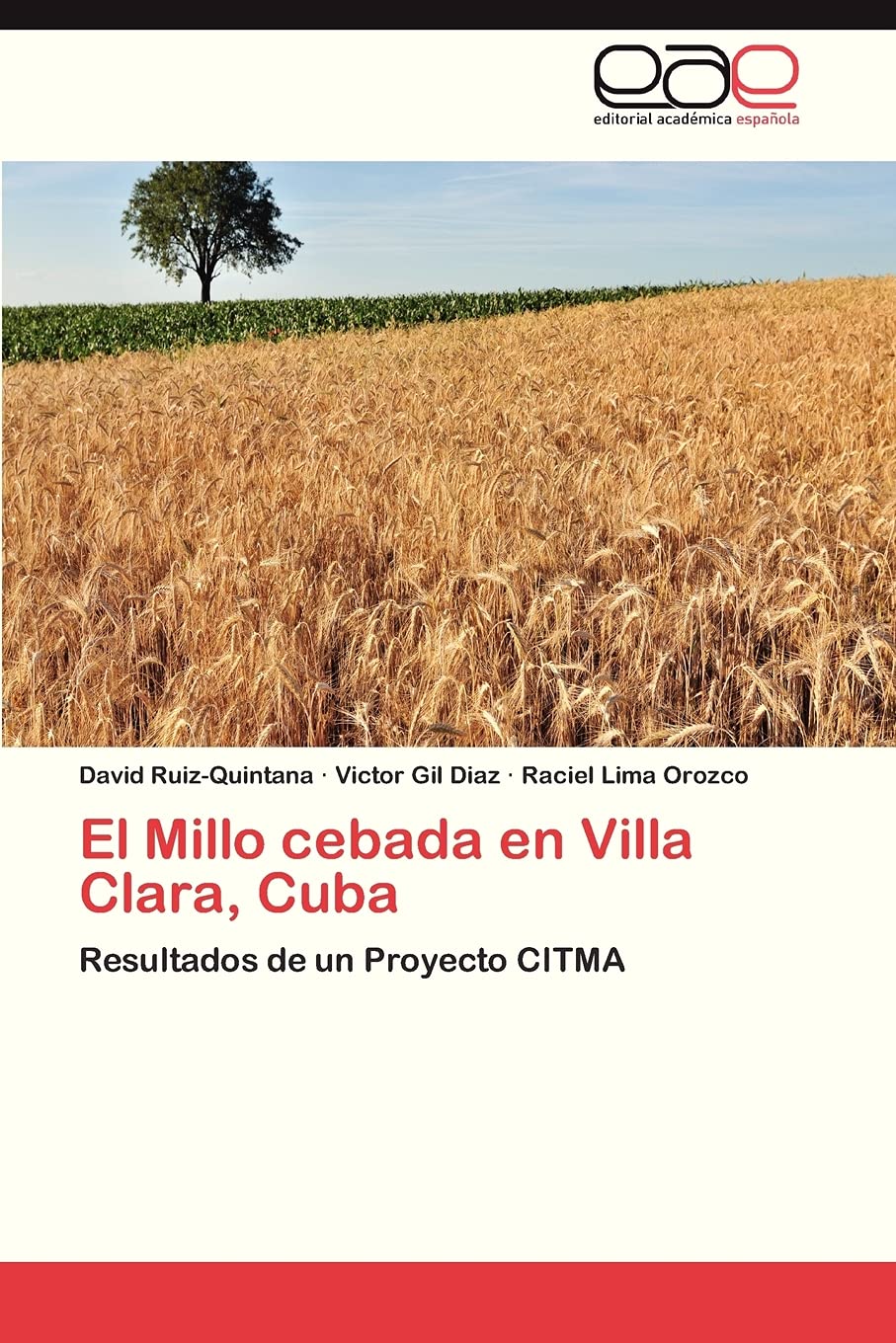 El Millo cebada en Villa Clara, Cuba: Resultados de un Proyecto CITMA (Spanish Edition),Used