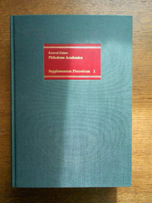 Philodems Academica: Die Berichte Uber Platon Und Die Alte Akademie in Zwei Herkulanensischen Papyri (Supplementum Platonicum) (,Used