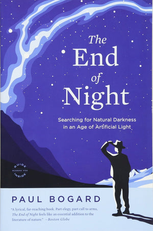 The End of Night: Searching for Natural Darkness in an Age of Artificial Light,Used