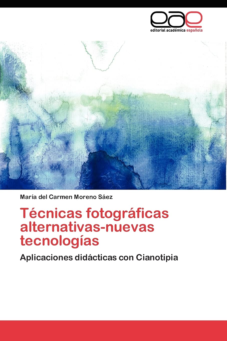 Tcnicas fotogrficas alternativasnuevas tecnologas: Aplicaciones didcticas con Cianotipia (Spanish Edition),Used