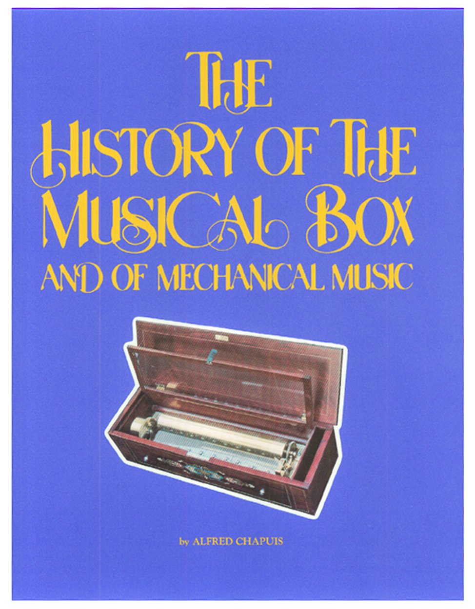 History of the Musical Box and of Mechanical Music,Used