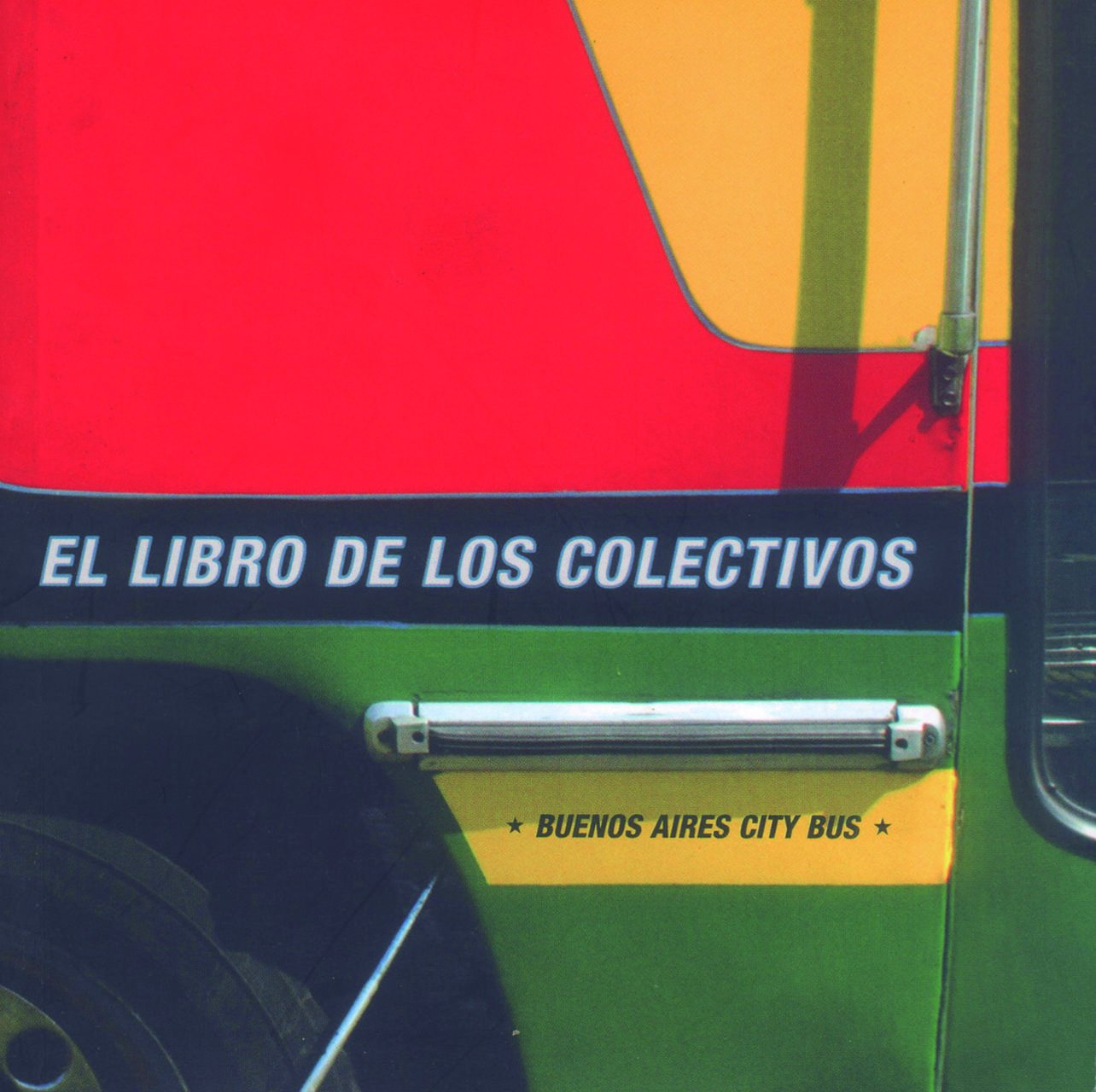 Buenos Aires City Bus: El libro de los colectivos