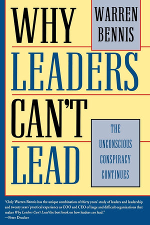 Why Leaders Can'T Lead: The Unconscious Conspiracy Continues-used