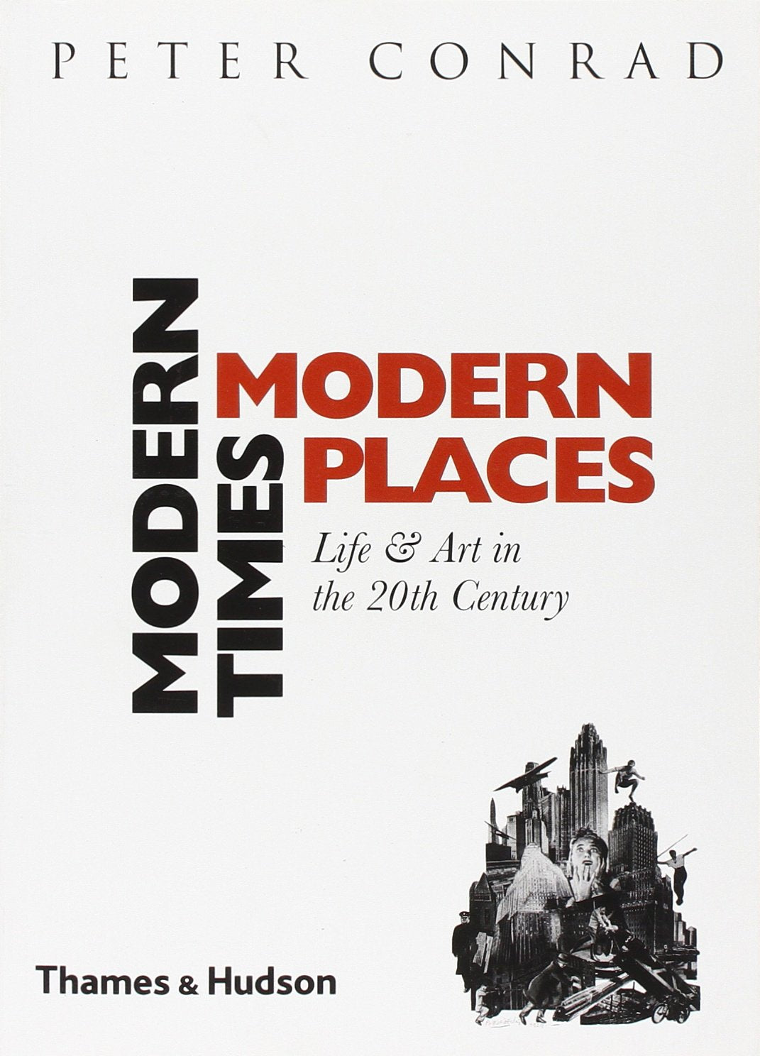 Modern Times, Modern Places: Life and Art in the 20th Century,Used