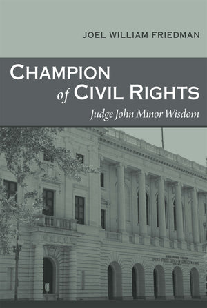 Champion Of Civil Rights: Judge John Minor Wisdom (Southern Biography Series),Used