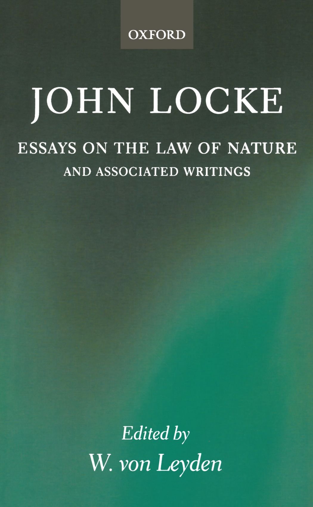 Essays On The Law Of Nature: The Latin Text With A Translation, Introduction And Notes, Together With Transcripts Of Locke'S Sho,Used
