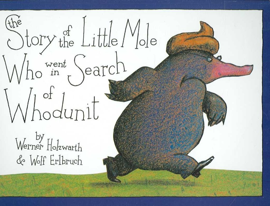 The Story of the Little Mole Who Went in Search of Whodunit,Used