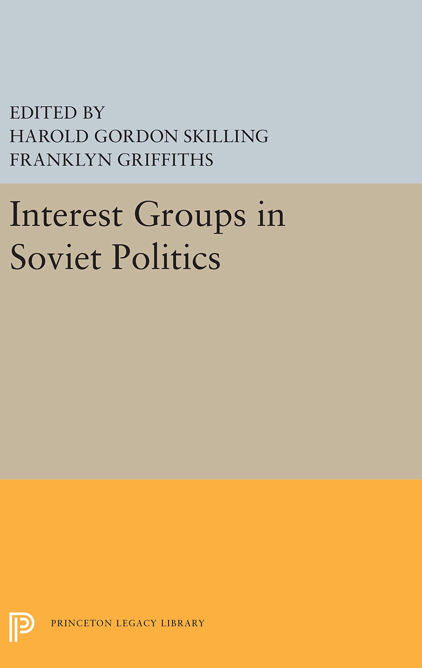 Interest Groups in Soviet Politics (Princeton Legacy Library),Used