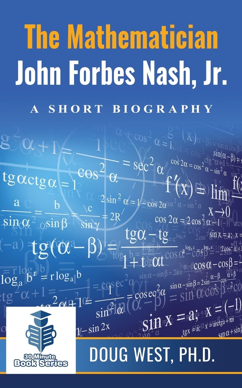 The Mathematician John Forbes Nash Jr. ? A Short Biography (30 Minute Book Series),Used
