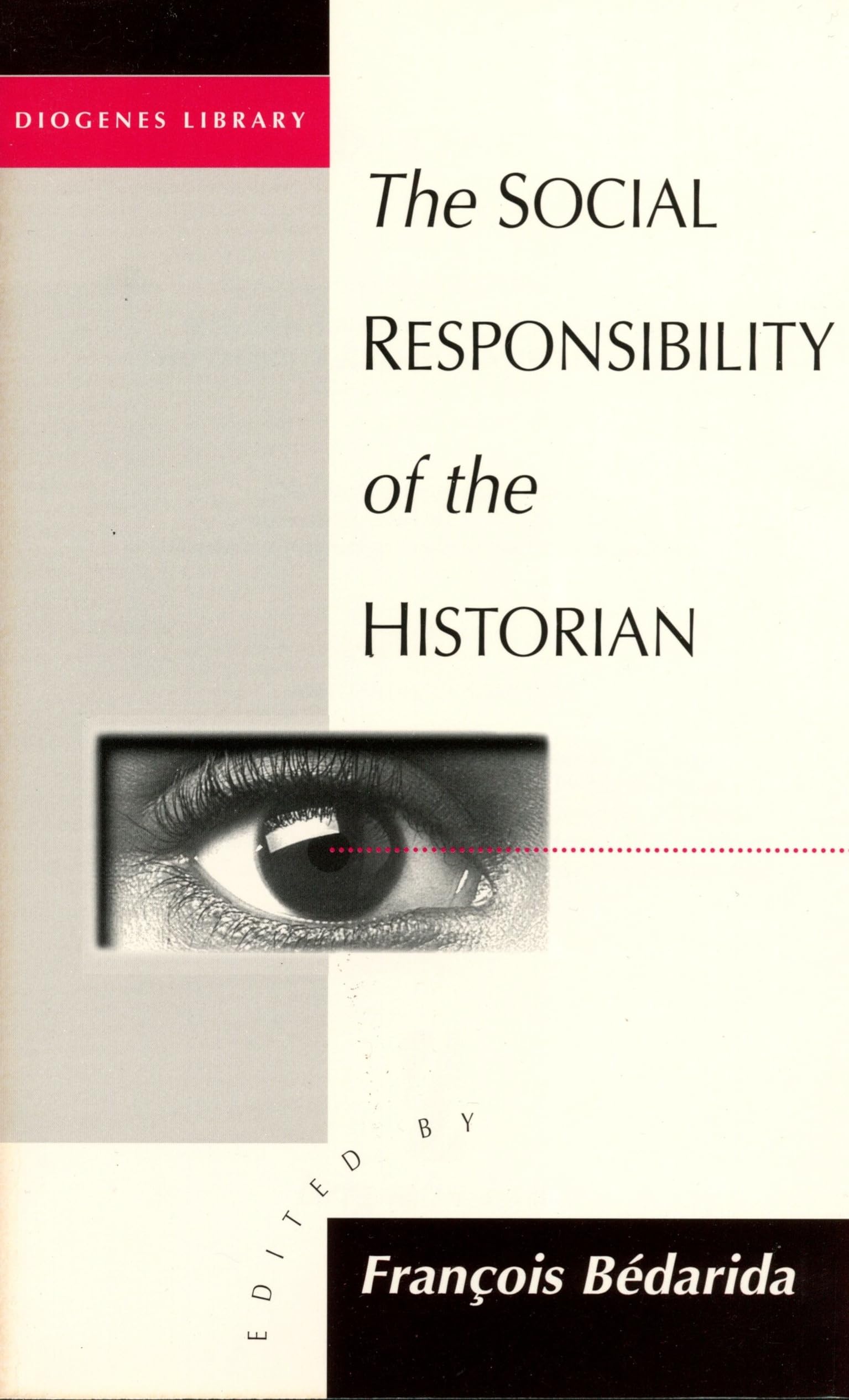 The Social Responsibility of the Historian (Diogenes Library, No 168),Used