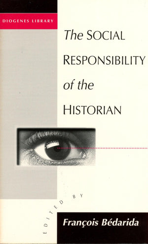 The Social Responsibility of the Historian (Diogenes Library, No 168),Used