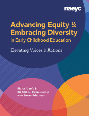 Advancing Equity and Embracing Diversity in Early Childhood Education: Elevating Voices and Actions,Used