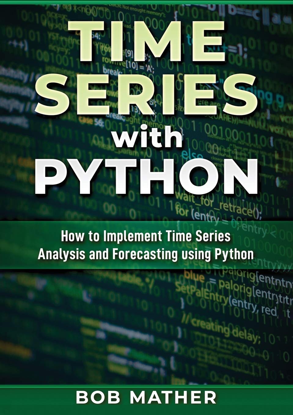Time Series with Python: How to Implement Time Series Analysis and Forecasting Using Python,Used