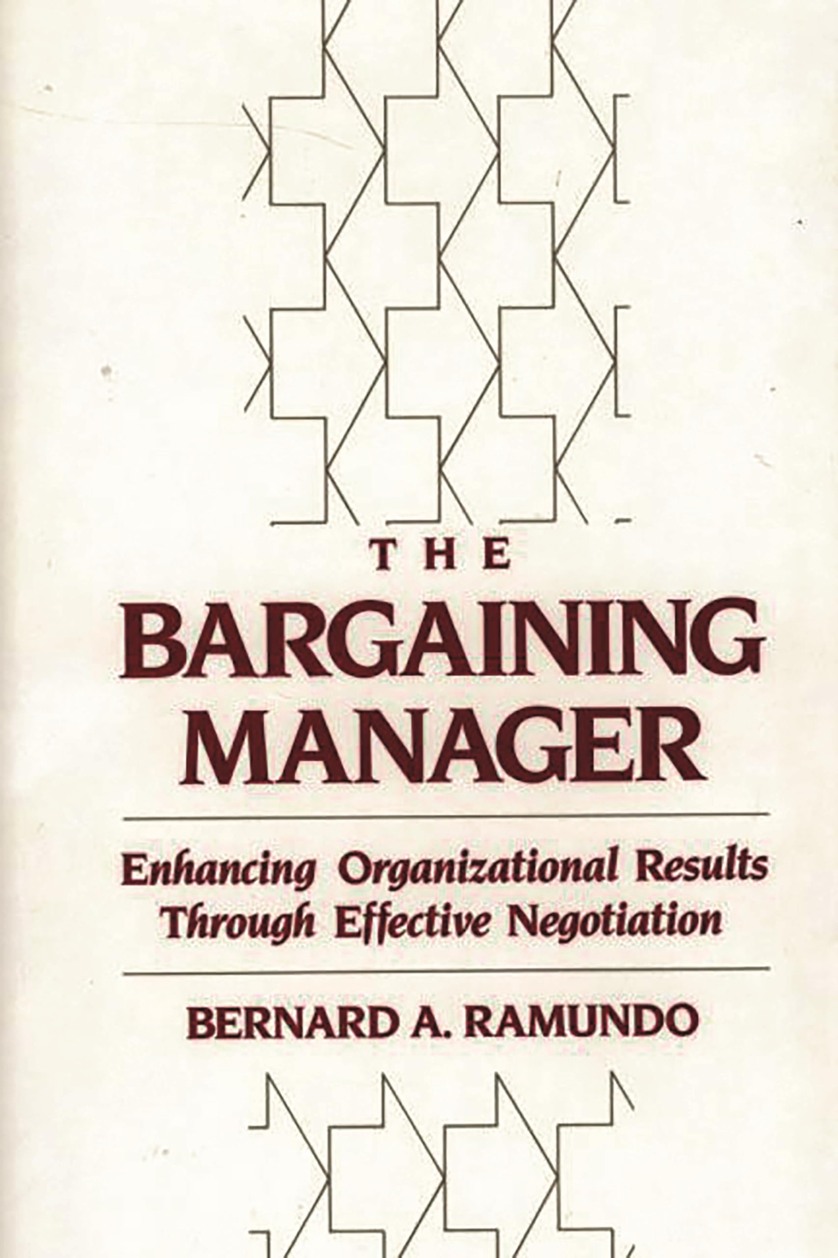 The Bargaining Manager: Enhancing Organizational Results Through Effective Negotiation,Used