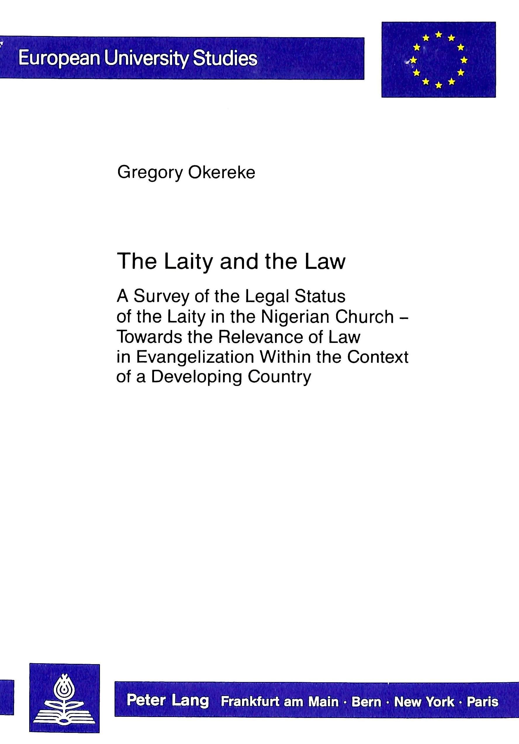 The Laity and the Law: A Survey of the Legal Status of the Laity in the Nigerian Church  Towards the Relevance of Law in Evange,Used