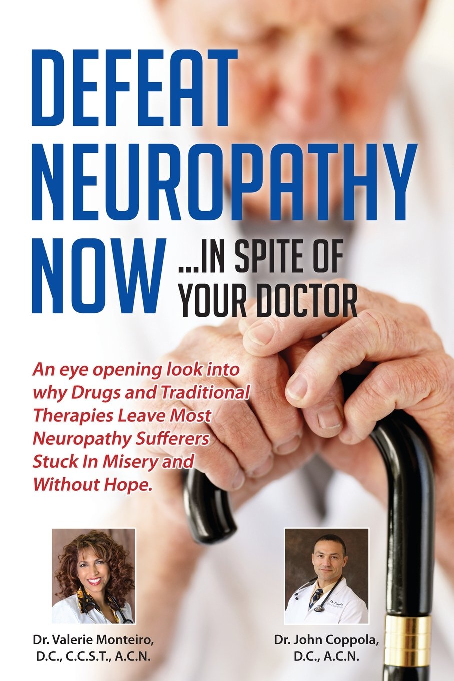 Defeat Neuropathy Now: In Spite of Your Doctor,Used