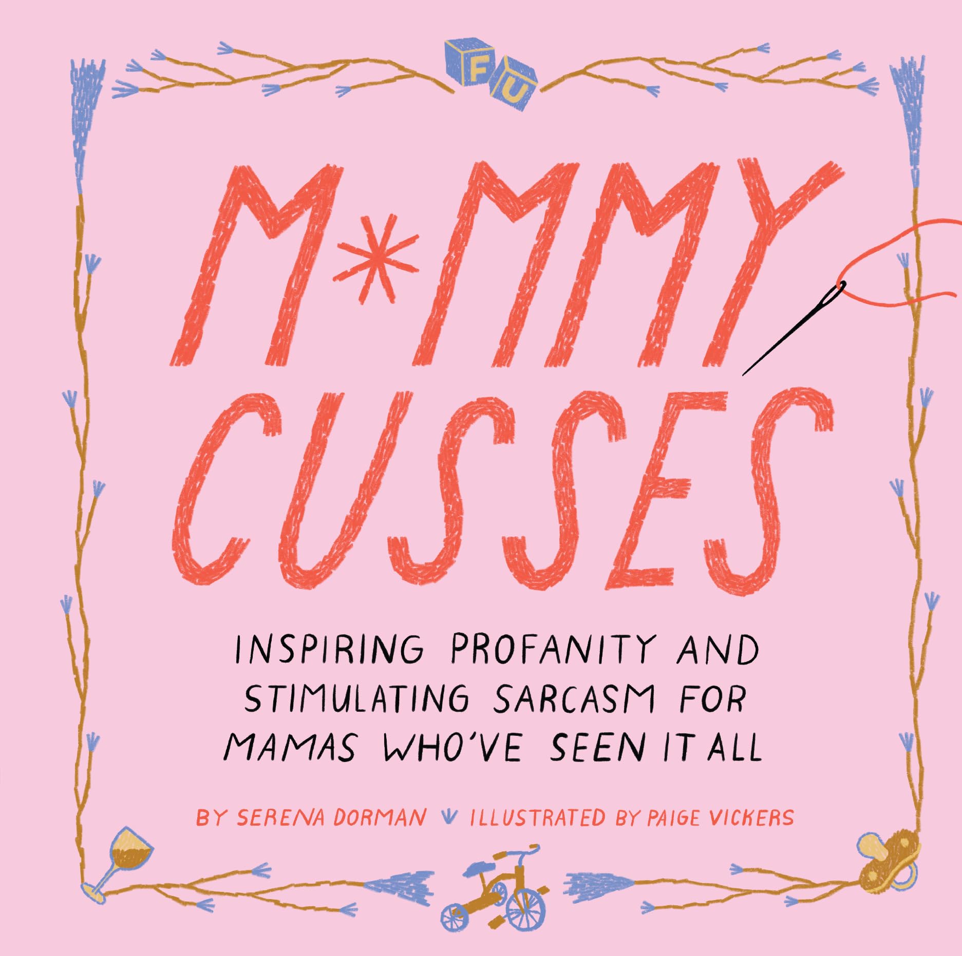Mommy Cusses: Inspiring Profanity and Stimulating Sarcasm for Mamas Whove Seen It All,Used