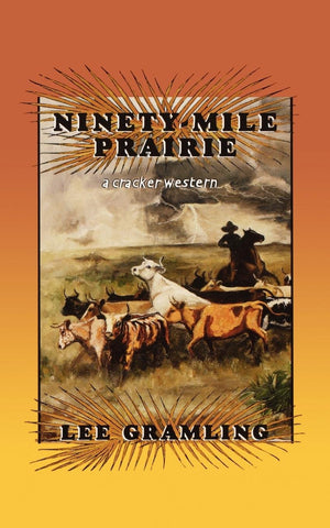NinetyMile Prairie: A Cracker Western,Used