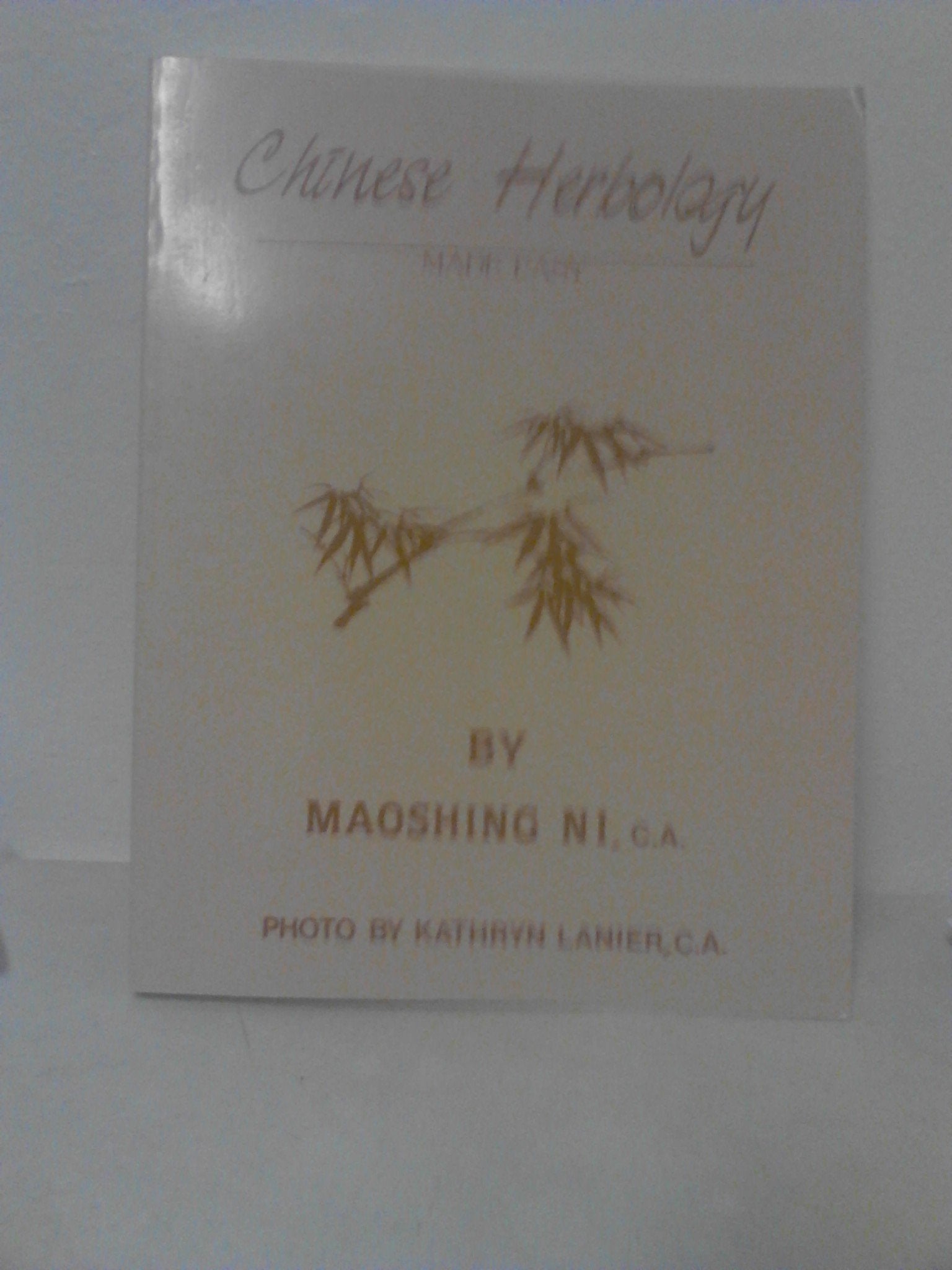 Chinese Herbology Made Easy,New