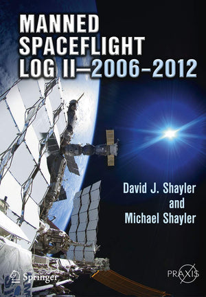 Manned Spaceflight Log Ii20062012 (Springer Praxis Books, 158),Used