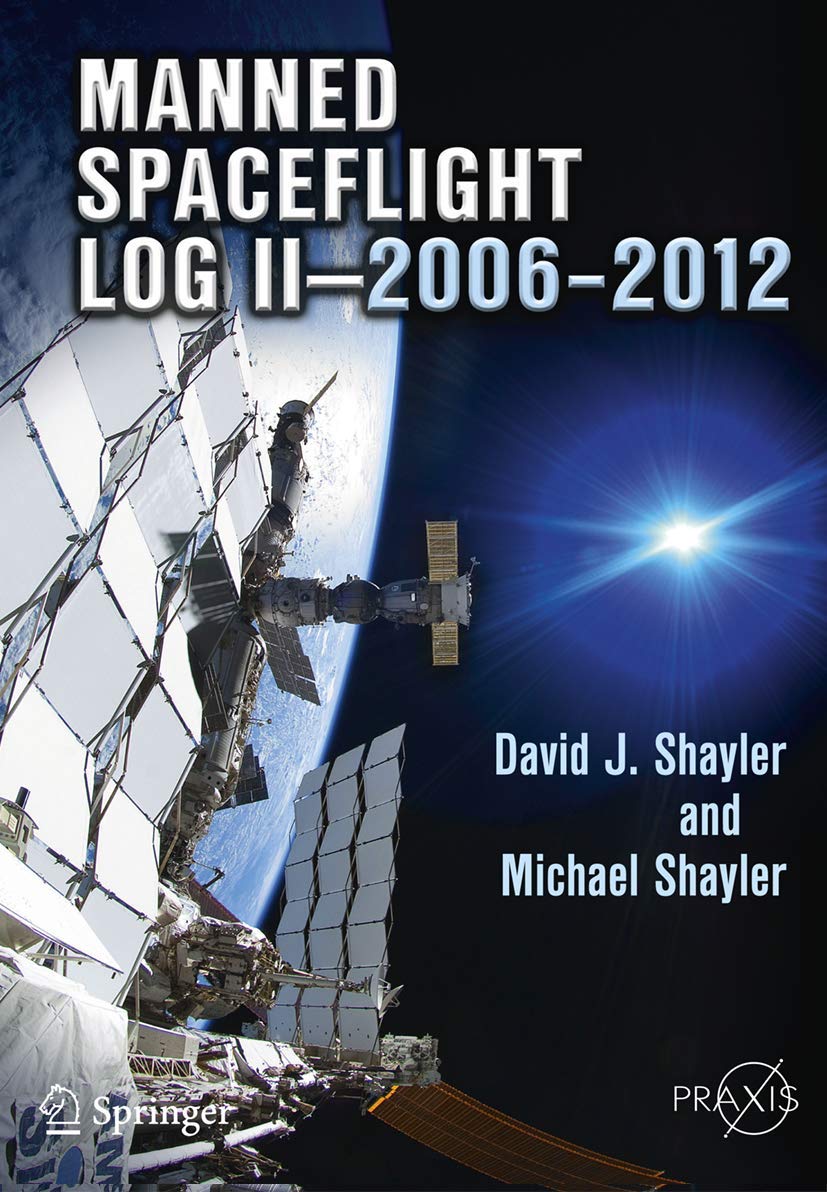Manned Spaceflight Log Ii20062012 (Springer Praxis Books, 158),Used