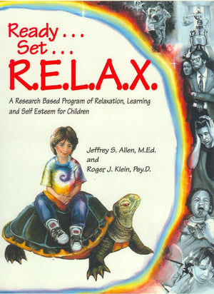Ready . . . Set . . . R.E.L.A.X.: A ResearchBased Program of Relaxation, Learning, and SelfEsteem for Children