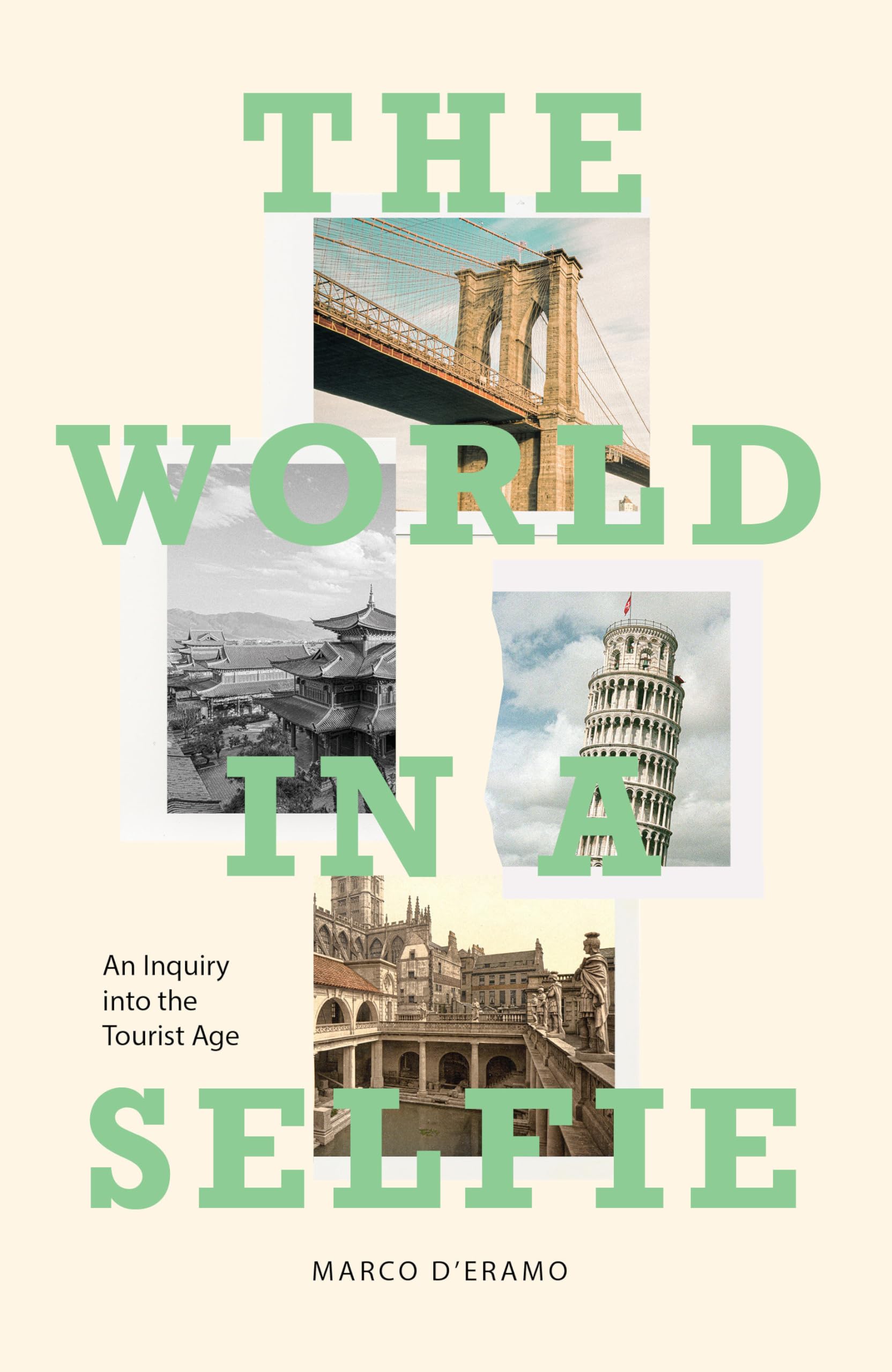 The World in a Selfie: An Inquiry into the Tourist Age,Used