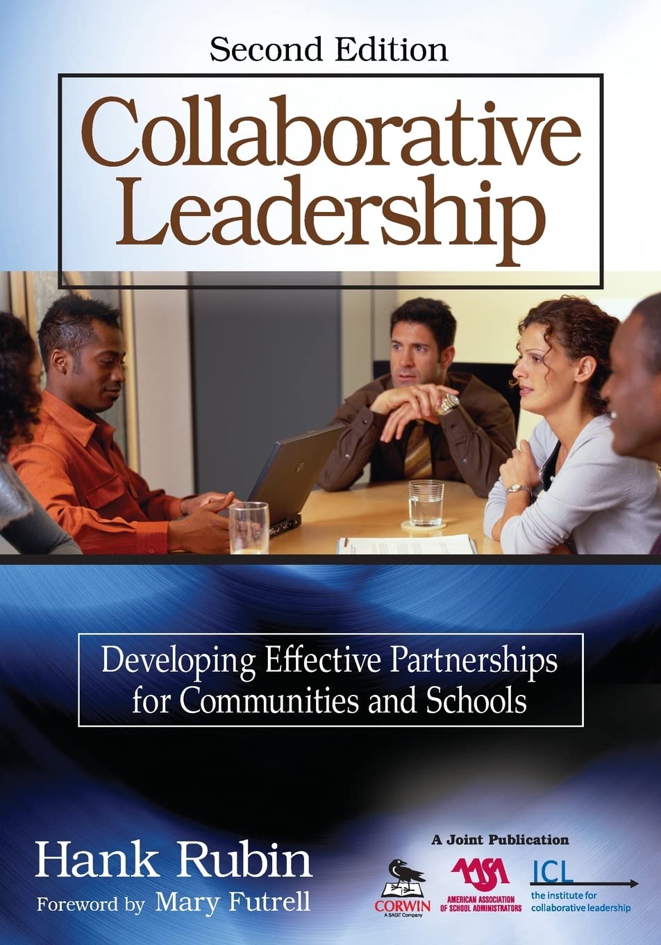 Collaborative Leadership: Developing Effective Partnerships for Communities and Schools,Used