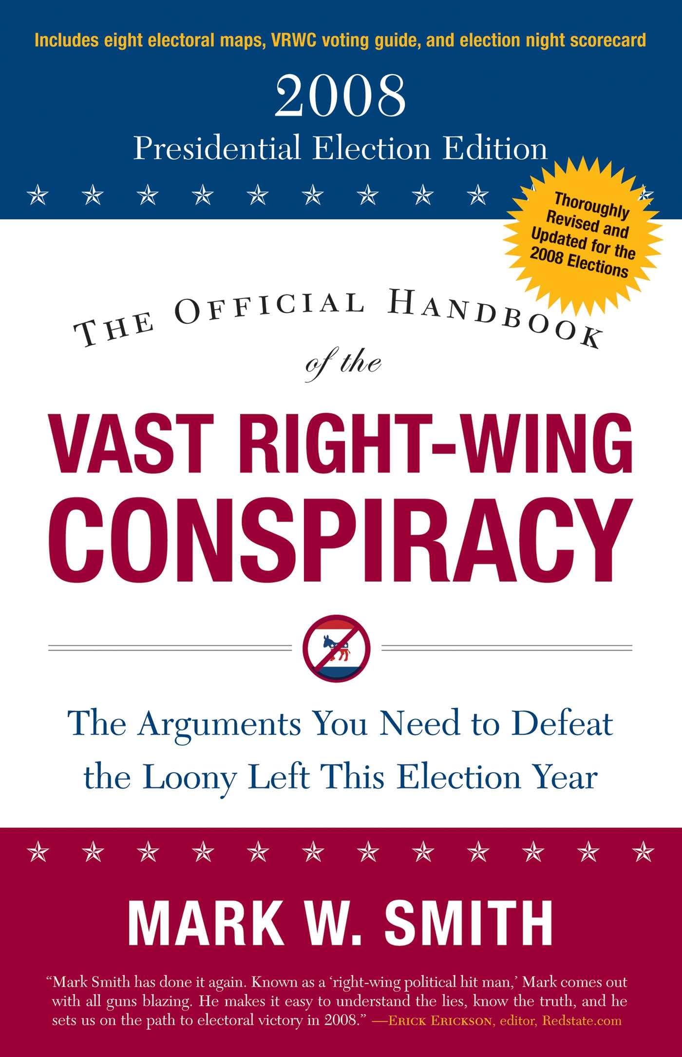 The Official Handbook of the Vast RightWing Conspiracy: The 2008 Presidential Election Edition,Used